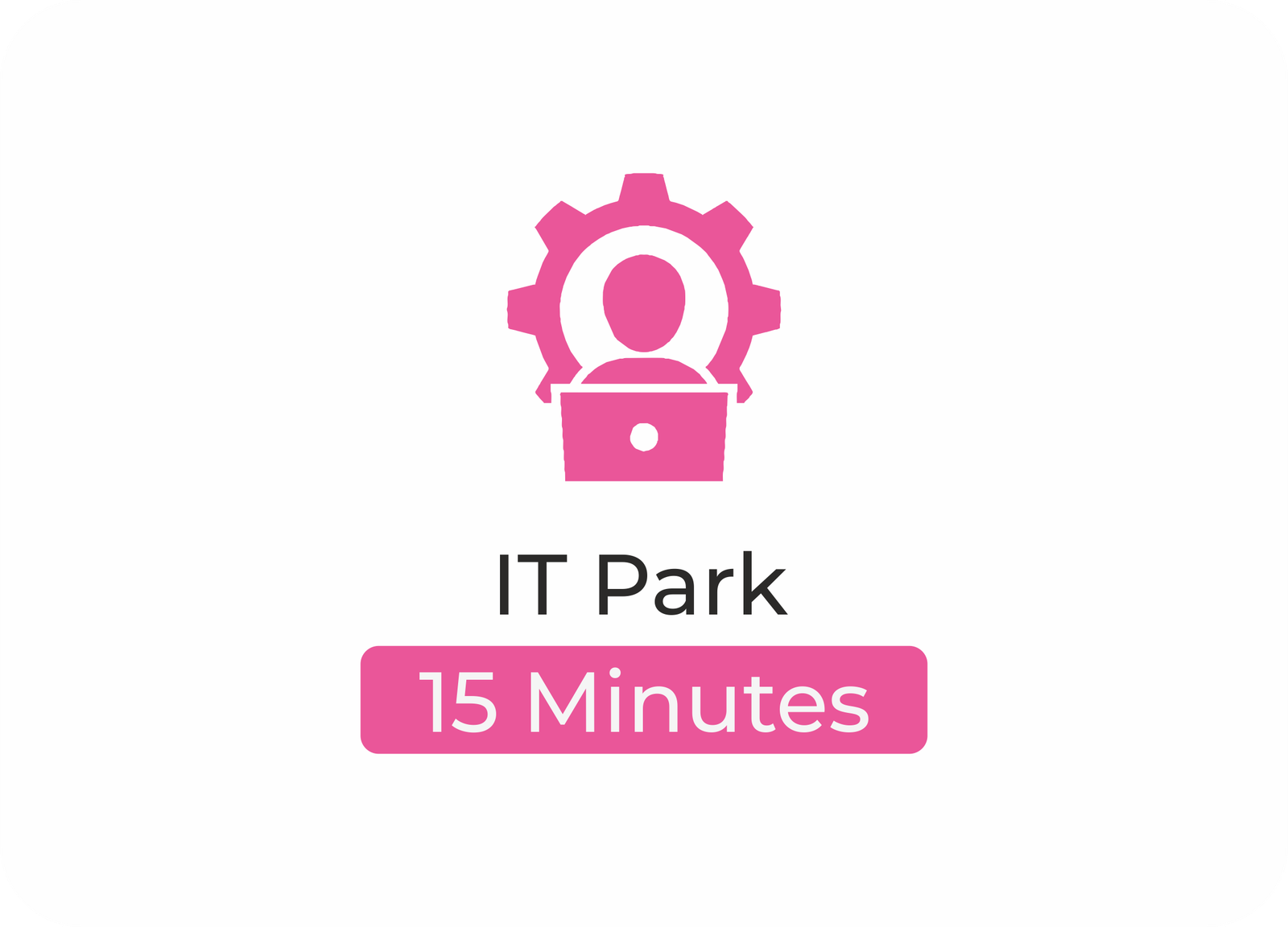 IT Park - 15 minutes